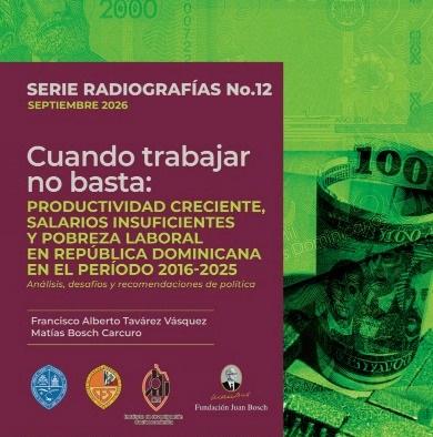 Estudio de la UASD advierte que el crecimiento económico no se traduce en ingresos suficientes para los trabajadores